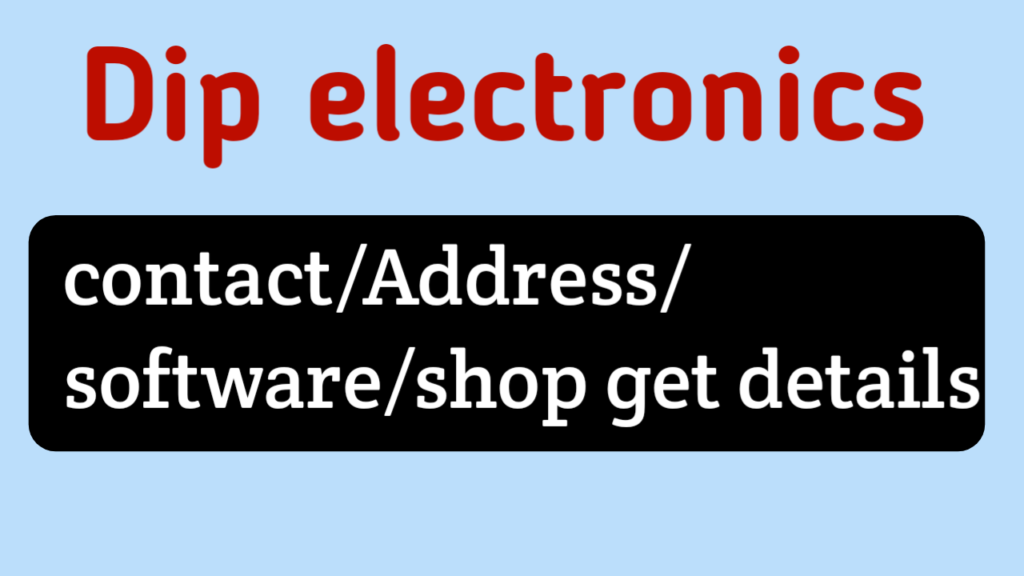 Dip electronics lab contact/Address/software/shop and top 10 query ans quick