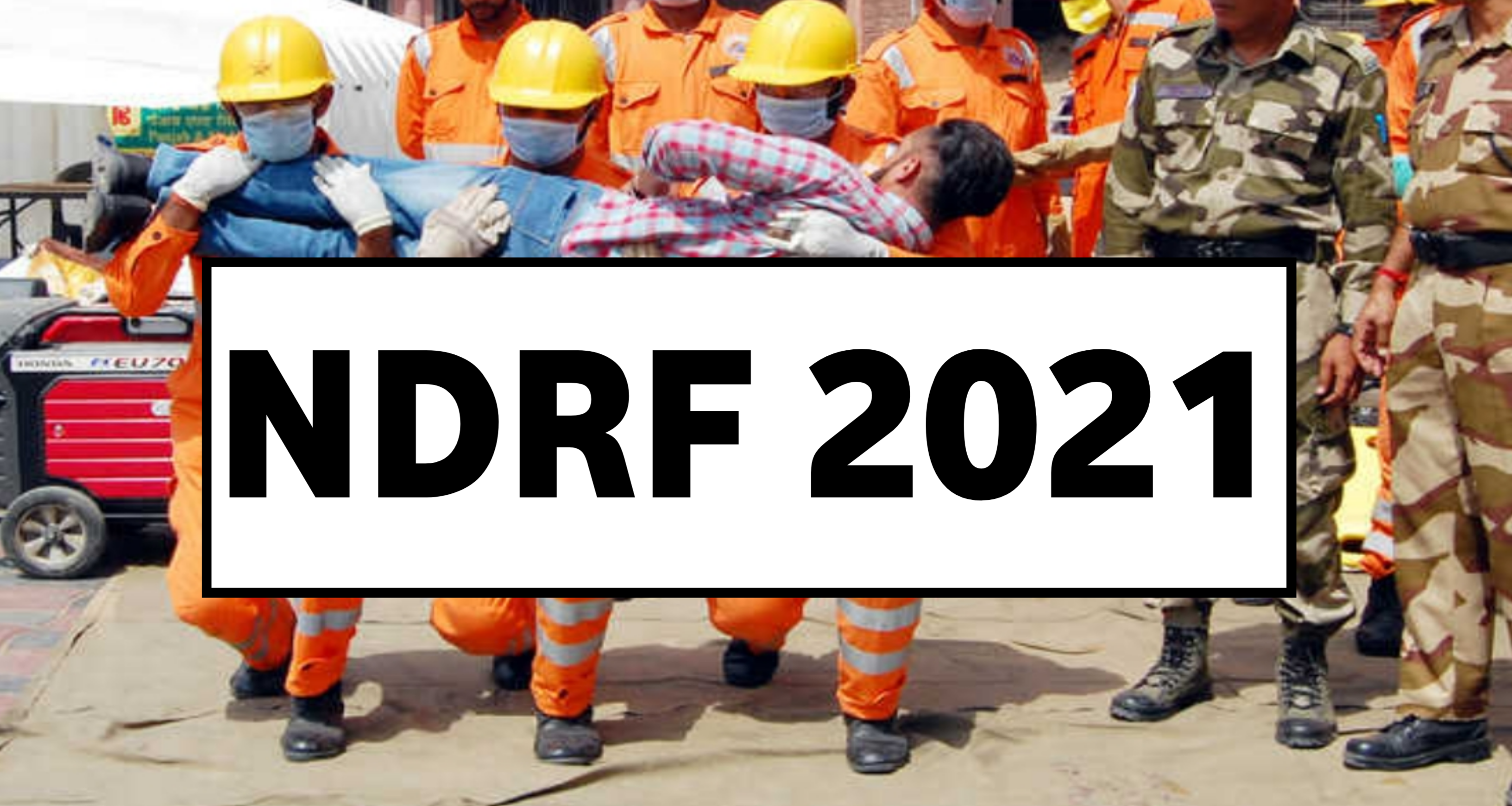 NDRF Recruitment 2021 , বিপর্যয় মোকাবিলা দপ্তরে নিয়োগ কনস্টেবল, হেড কনস্টেবল এবং সাব-ইন্সপেক্টর